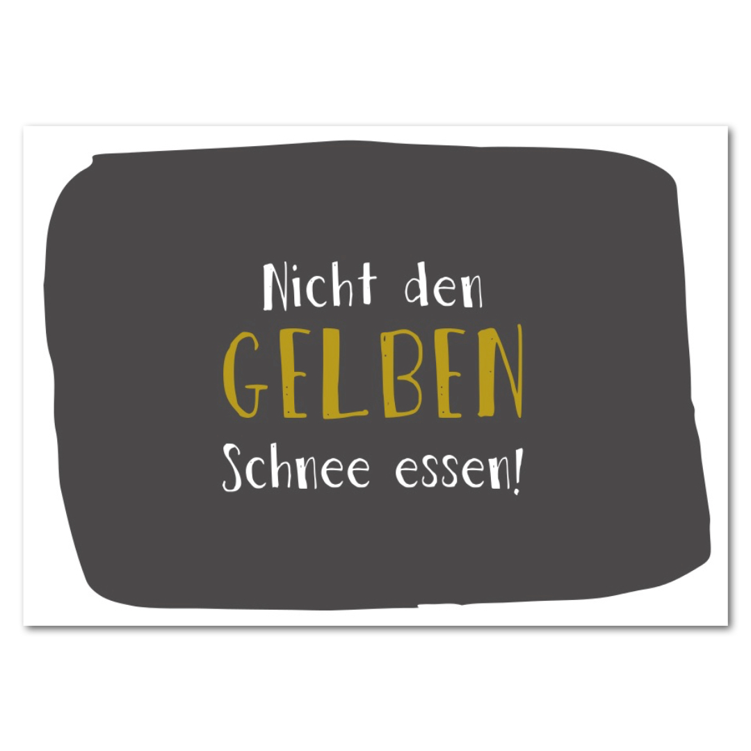 Postkarte "Nicht den gelben Schnee essen"