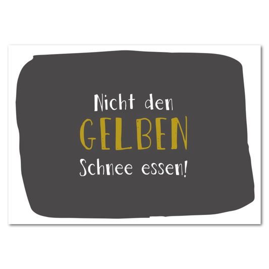 Postkarte "Nicht den gelben Schnee essen"