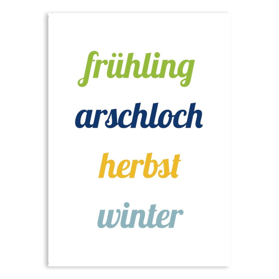 Postkarte "Frühling - Arschloch - Herbst - Winter"