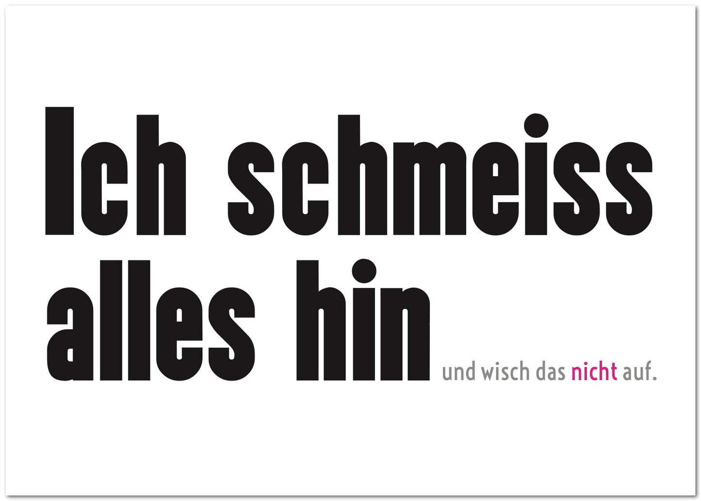 Postkarte "ich schmeiss alles hin"