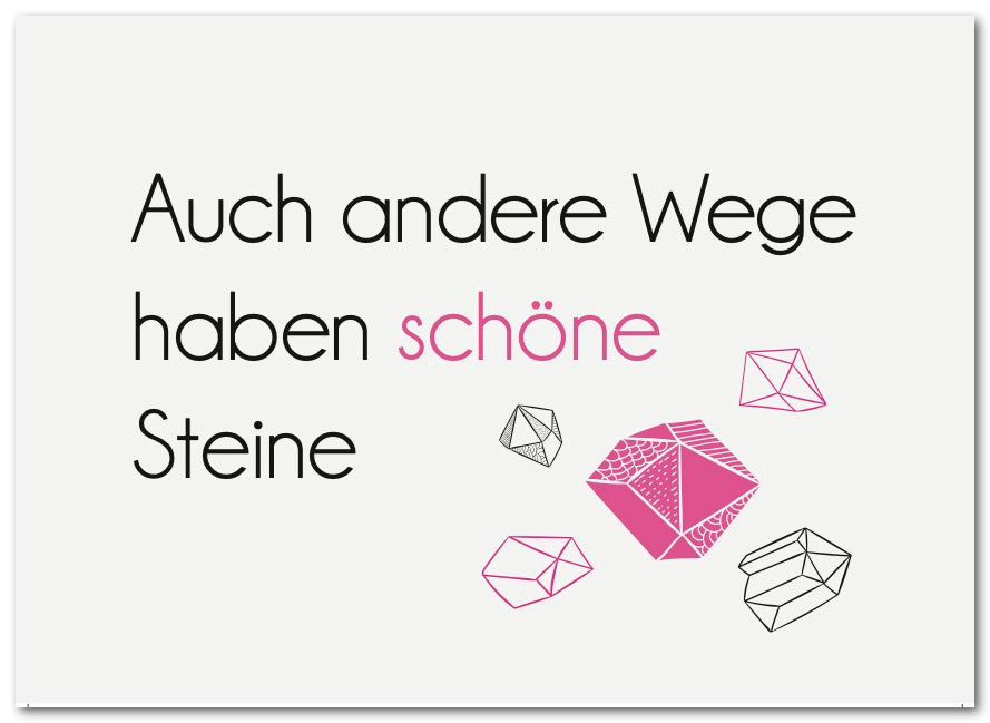 Postkarte "Auch andere Wege haben schöne Steine"
