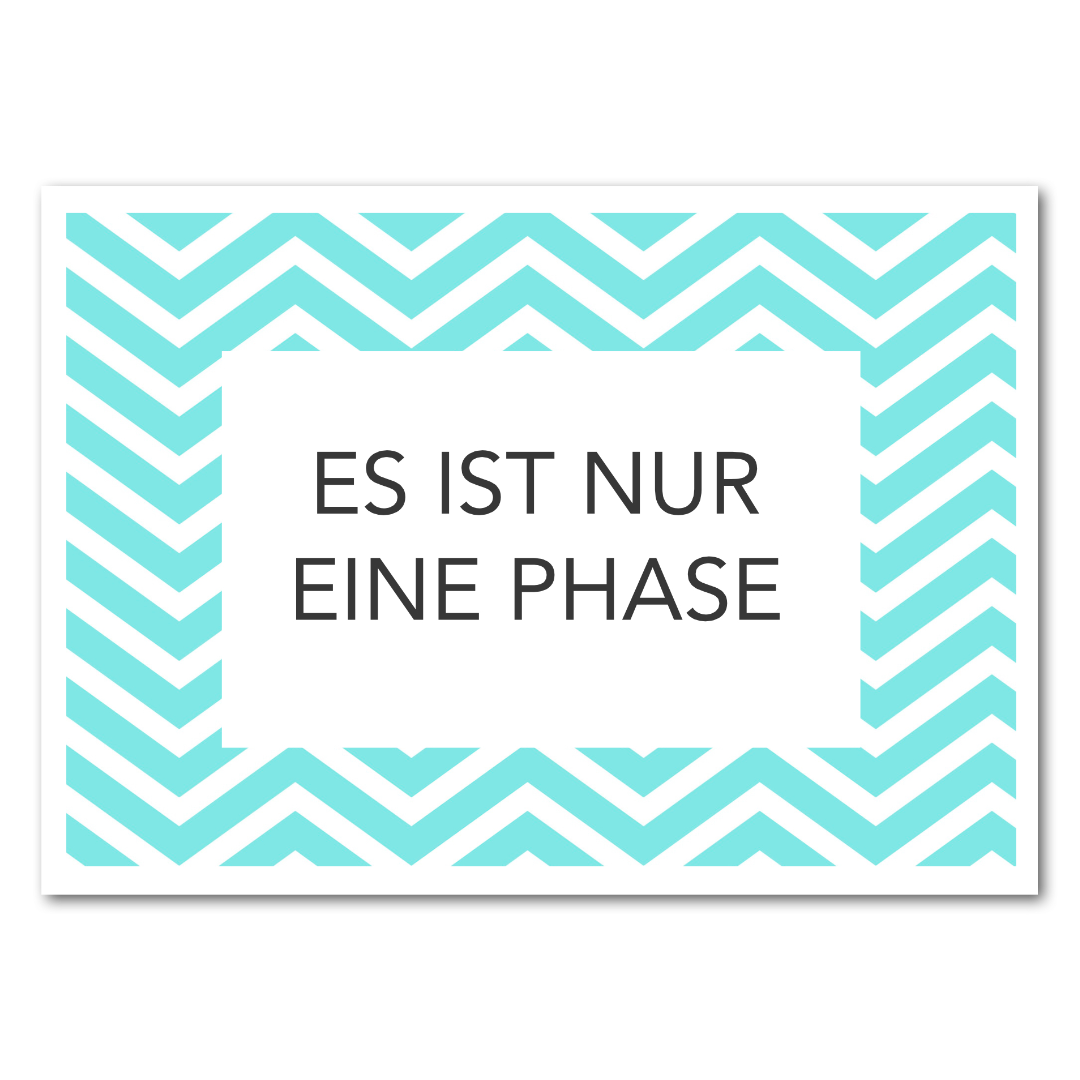Postkarte "Es ist nur eine Phase"