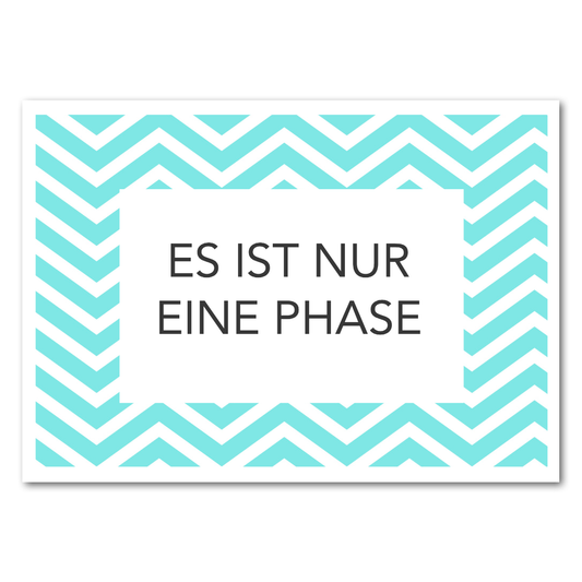 Postkarte "Es ist nur eine Phase"