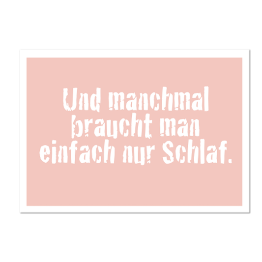 Postkarte "Manchmal braucht man nur genug Schlaf"