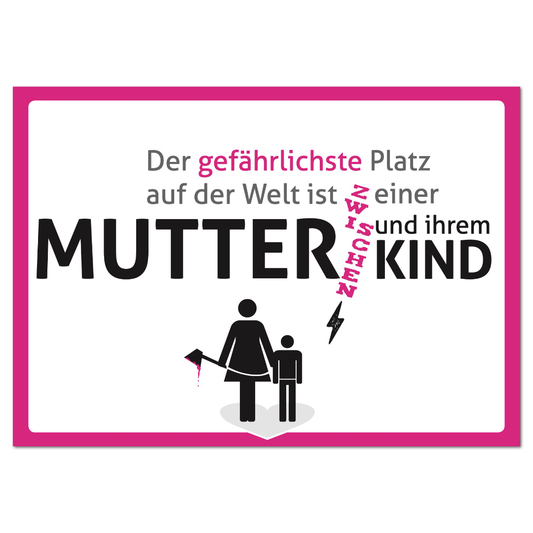 Postkarte "Der gefährlichste Platz auf der Welt ist zwischen einer Mutter und ihrem Kind." | Rabenmütter Verlag