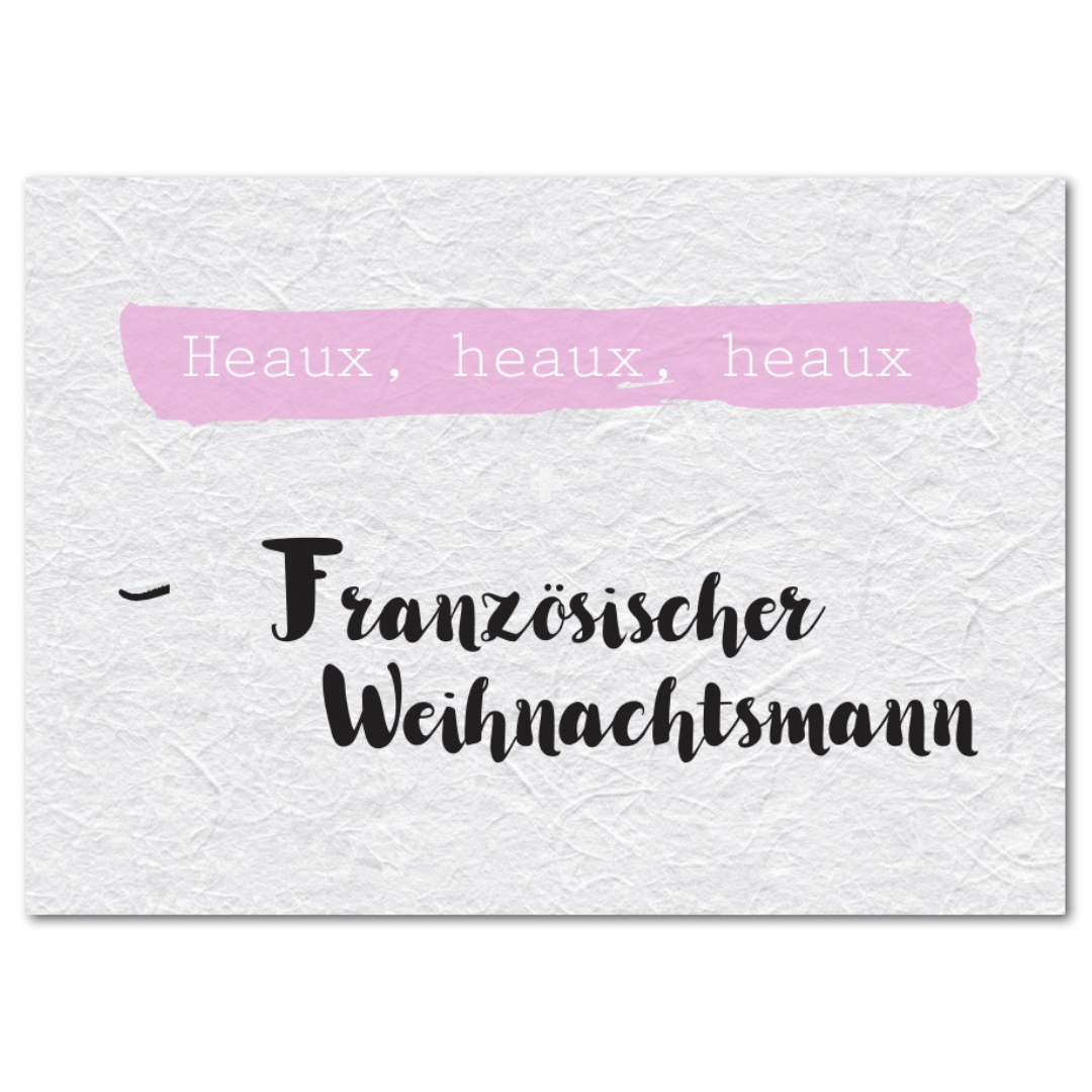 Postkarte "Heaux Heaux Heaux"