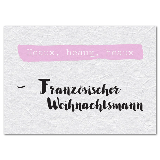 Postkarte "Heaux Heaux Heaux"