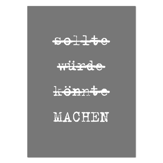 Postkarte "Sollte - Würde - Könnte - Machen"