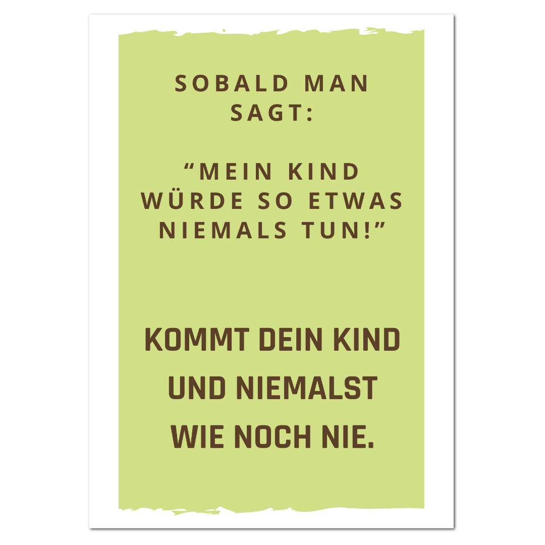 Postkarte "Mein Kind würde so etwas niemals tun"
