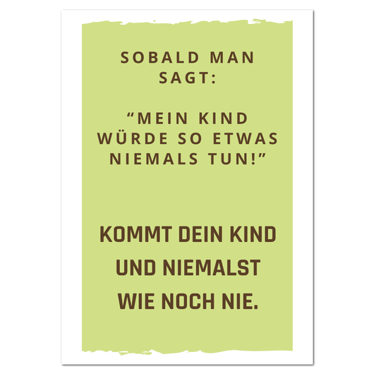 Postkarte "Mein Kind würde so etwas niemals tun"