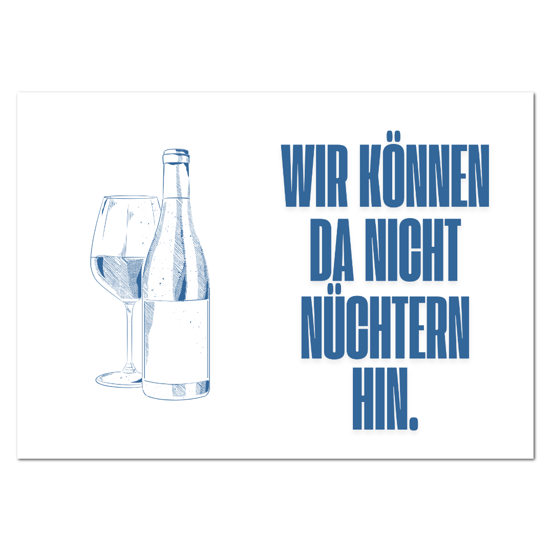 Postkarte "Wir können a nicht nüchtern hin"