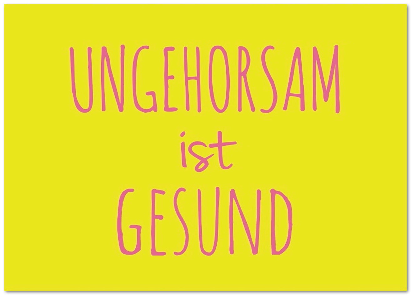 Postkarte "Ungehorsam ist gesund"