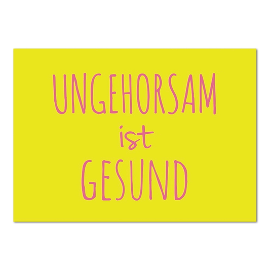 Postkarte "Ungehorsam ist gesund"