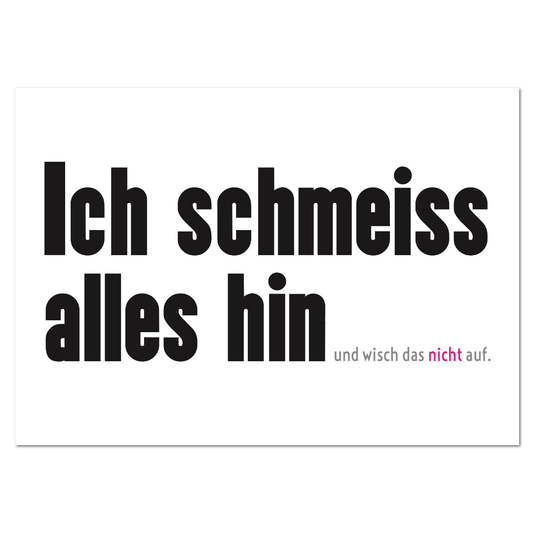 Postkarte "ich schmeiss alles hin"