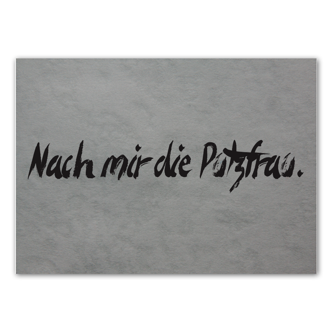 Postkarte "Nach mir die Putzfrau"