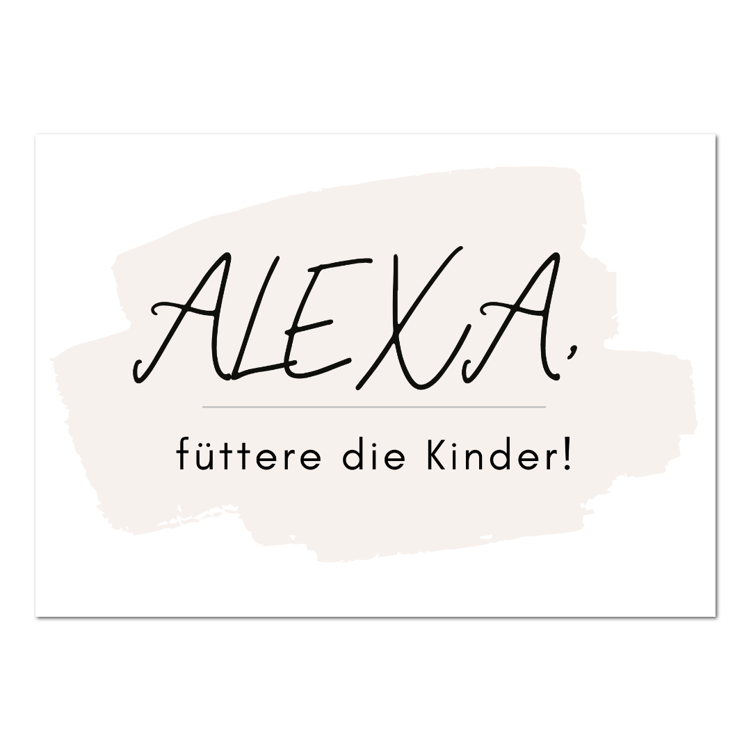 Alexa, füttere die Kinder