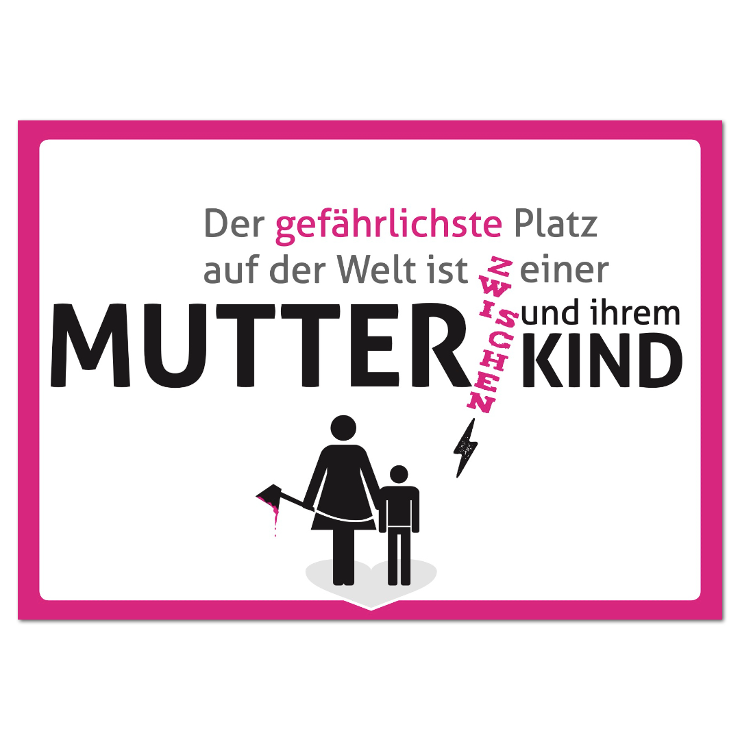 Postkarte "Der gefährlichste Platz auf der Welt ist zwischen einer Mutter und ihrem Kind." | Rabenmütter Verlag